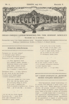 Przegląd Sokoli : organ Okręgu I (Krakowskiego) Pol. Tow. Gimnast. Sokolich. R.5, 1913, nr 5