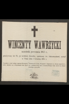 Wincenty Wawrzycki uczestnik powstania 1863 r. [...] zasnął w Panu dnia 1 Grudnia 1894 r.