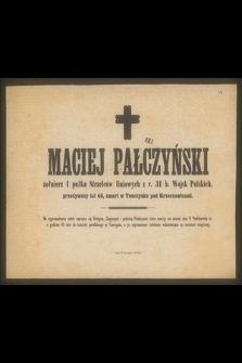 Maciej Pałczyński żołnierz 1 pułku Strzelców liniowych z r. 31 b. Wojsk Polskich, przeżywszy lat 66, zmarł w Tenczynku pod Krzeszowicami […]