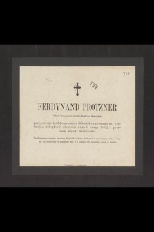 Ferdynand Protzner Członek Stowarzyszenia Subiektów Handlowych Krakowskich, przeżywszy lat 31 [...] dnia 9 lutego 1862 r. przeniósł się do wieczności [...]