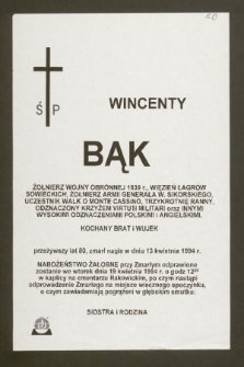 Ś.p. Wincenty Bąk żołnierz wojny obronnej 1939 r. [...] zmarł nagle w dniu 13 kwietnia 1994 r. [...]