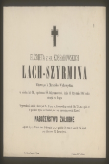 Elżbieta z hr. Kossakowska Lach-Szyrmina [...] zmarła dnia 14 Stycznia 1881 roku [...]