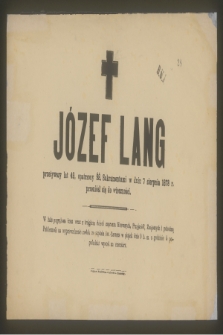 Józef Lang [...] przeżywszy lat 49 [...] w dniu 7 sierpnia 1878 r. przeniosła się do wieczności [...]