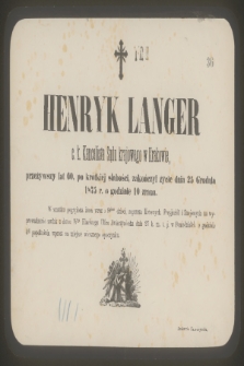 Henryk Langer [...] zakończył życie dnia 25 grudnia 1875 r. [...]