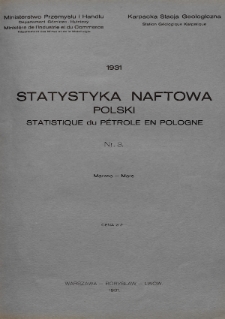 Statystyka Naftowa Polski = Statistique du Pétrole en Pologne. R. 6, 1931, nr 3