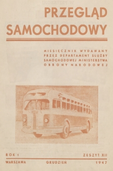 Przegląd Samochodowy : miesięcznik wydawany przez Departament Służby Samochodowej Ministerstwa Obrony Narodowej. R.1, 1947, Zeszyt 12