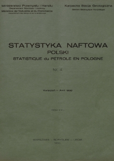 Statystyka Naftowa Polski = Statistique du Pétrole en Pologne. R. 5, 1930, nr 4