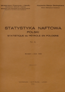 Statystyka Naftowa Polski = Statistique du Pétrole en Pologne. R. 5, 1930, nr 8