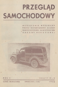 Przegląd Samochodowy : miesięcznik wydawany przez Departament Służby Samochodowej Ministerstwa Obrony Narodowej. R.2, 1948, Zeszyt 4-5