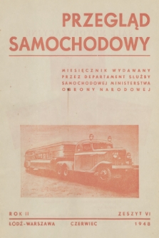 Przegląd Samochodowy : miesięcznik wydawany przez Departament Służby Samochodowej Ministerstwa Obrony Narodowej. R.2, 1948, Zeszyt 6