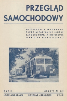 Przegląd Samochodowy : miesięcznik wydawany przez Departament Służby Samochodowej Ministerstwa Obrony Narodowej. R.2, 1948, Zeszyt 11-12