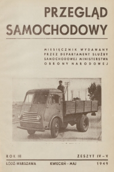 Przegląd Samochodowy : miesięcznik wydawany przez Departament Służby Samochodowej Ministerstwa Obrony Narodowej. R.3, 1949, Zeszyt 4-5