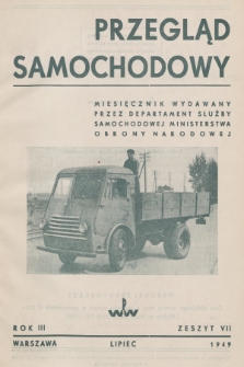 Przegląd Samochodowy : miesięcznik wydawany przez Departament Służby Samochodowej Ministerstwa Obrony Narodowej. R.3, 1949, Zeszyt 7
