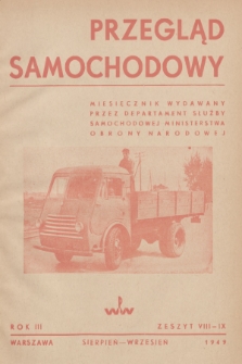 Przegląd Samochodowy : miesięcznik wydawany przez Departament Służby Samochodowej Ministerstwa Obrony Narodowej. R.3, 1949, Zeszyt 8-9