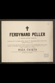 Ferdynand Peller c. k. Komendant posterunku Żandarmeryi, przeżywszy lat 26 [...] dnia 10 Czerwca 1884 r.zakończył doczesne życie […]