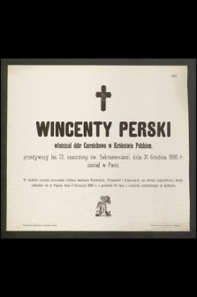 Wincenty Perski właściciel dóbr Czernichowa w Królestwie Poskiem, przeżywszy lat 72, opatrzony św. Sakramenta dnia 31 Grudnia 1895 r. zasnął w Panu […]