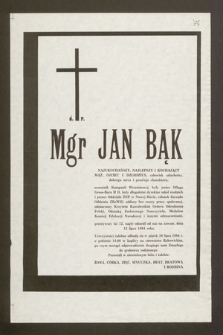 Ś.p. Mgr Jan Bąk, [...] uczestnik Kampanii wrześniowej [...] nagle odszedł od nas na zawsze dnia 13 lipca 1984 roku [...]