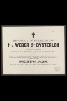 Zenobia z Dysterloh'ów 1 v. Weber 2 Dysterloh właścicielka realności, przeżywszy lat 60, [...] zasnęła w Panu dnia 24 listopada 1884 r. [...]