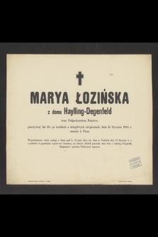 Marya Łozińska z domu Haylling-Degenfeld : żona Podprokuratora Państwa, [...] dnia 11 Stycznia 1884 r. zasnęła w Panu