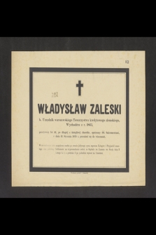 Władysław Zaleski [...] w dniu 31 stycznia 1876 r. przeniósł się do wieczności [...]