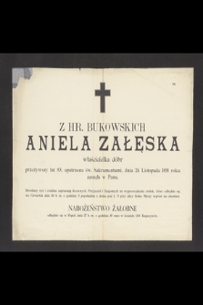 Z hr. Bukowskich Aniela Załęska [...] dnia 24 Listopada 1891 zasnęła w Panu [...]