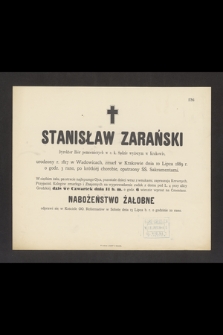 Stanisław Zarański [...] zmarł w Krakowie dnia 10 Lipca 1889 r. [...]