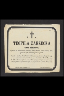 Ś. P. Teofila Zarzecka żona emeryta [...] w d. 13 Kwietnia 1883 r. przeniosła się do wieczności [...]