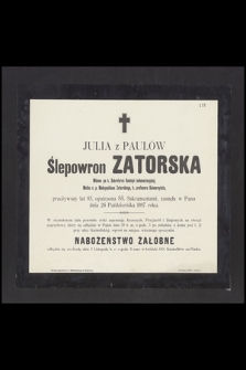 Julia z Paulów Ślepowron Zatorska [...] zasnęła w Panu dnia 26 października 1897 roku [...]