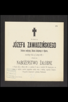 Za duszę s. p. Józefa Zawadzińskiego [...] zmarłego dnia 25 Lutego 1887 r. odbędzie się nabożeństwo żałobne [...]
