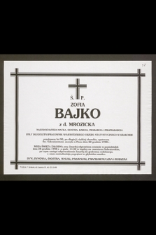 Ś.p. Zofia Bajko z d. Mrozicka [...] długoletni pracownik Wojewódzkiego Urzędu Statystycznego w Krakowie [...] zasnęła w Panu dnia 22 grudnia 1998 r. [...]