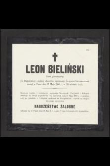 Leon Bieliński Uczeń gimnazyalny, [...] zasnął w Panu dnia 15 Maja 1900 r., w 20 wiośnie życia