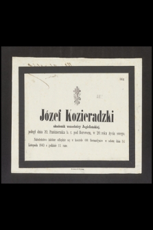 Józef Kozieradzki akademik wszechnicy Jagiellońskiej poległ dnia 22. Października b. r. pod Borowem, w 20. roku życia swego [...]