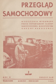 Przegląd Samochodowy : miesięcznik wydawany przez Departament Służby Samochodowej Ministerstwa Obrony Narodowej. R.4, 1950, Zeszyt 3-4