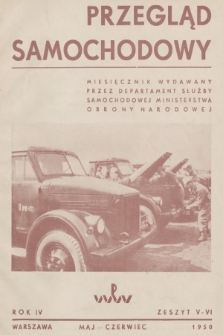 Przegląd Samochodowy : miesięcznik wydawany przez Departament Służby Samochodowej Ministerstwa Obrony Narodowej. R.4, 1950, Zeszyt 5-6