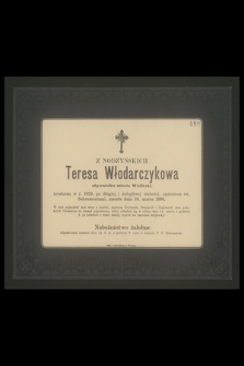 Z Nodzyńskich Teresa Włodarczykowa obywatelka miasta Wieliczki, urodzona w r. 1829, [...], zmarła dnia 10. marca 1898