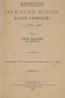Materyjały do fauny wijów Galicyi Zachodniej z r. 1878-1882