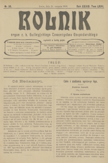 Rolnik : organ c. k. Galicyjskiego Towarzystwa Gospodarskiego. R.39, T.72, 1906, nr 35 + dod.