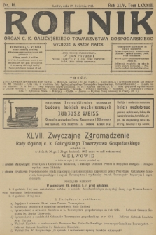 Rolnik : organ c. k. Galicyjskiego Towarzystwa Gospodarskiego. R.45, T.83, 1912, nr 16