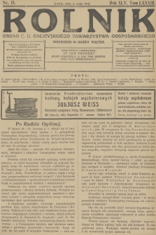 Rolnik : organ c. k. Galicyjskiego Towarzystwa Gospodarskiego. R.45, T.83, 1912, nr 18