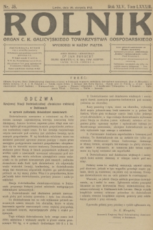 Rolnik : organ c. k. Galicyjskiego Towarzystwa Gospodarskiego. R.45, T.84, 1912, nr 35