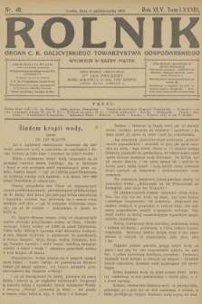 Rolnik : organ c. k. Galicyjskiego Towarzystwa Gospodarskiego. R.45, T.84, 1912, nr 40