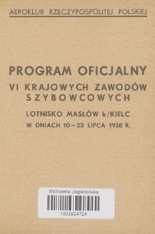 Program oficjalny VI Krajowych Zawodów Szybowcowych : lotnisko Masłów k/Kielc w dniach 10-23 lipca 1938 r.