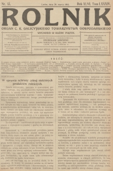 Rolnik: Organ c. k. Galicyjskiego Towarzystwa Gospodarskiego. R.46, T.85, 1913, nr 13 + dod.