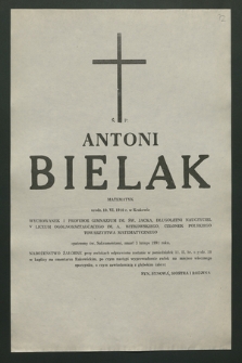 Ś. p. Antoni Bielak matematyk urodz. 10.VI.1910 w Krakowie [...], zmarł 3 lutego 1991 roku [...]