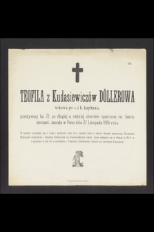 Teofilia z Kudasiewiczów Döllerowa wdowa po c. i k. kapitanie [...] zasnęła w Panu dnia 27 Listopada 1895 roku […]