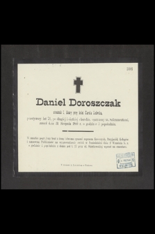 Daniel Doroszczak strażnik I klasy przy kolei Karola Ludwika [...] zmarł dnia 31 Sierpnia 1889 r. [...]