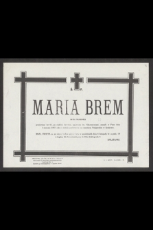 Ś. P. Maria Brem, mgr. filozofii [...] zasnęła w Panu dnia 1 sierpnia 1967 roku [...]