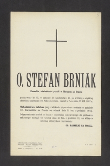 O. Stefan Brniak, karmelita, administrator parafii w Chysznym na Orawie [...] zasnął w Panu dnia 27 XII. 1957 r. [...]