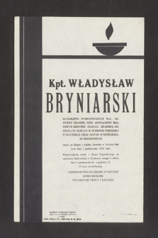 Kpt. Władysław Bryniarski, długoletni funkcjonariusz MO [...] zmarł po długiej i ciężkiej chorobie w 44 roku życia dnia 2 października 1976 r. [...]