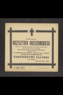 Za spokój duszy ś. p. Krzysztofa Brzozowskiego, żołnierza AK [...] jako w trzecią bolesną rocznicę bohaterskiej śmierci odprawione zostanie [...] nabożeństwo żałobne [...]